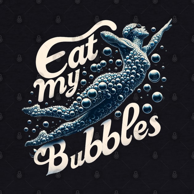 Eat My Bubbles by WorldByFlower